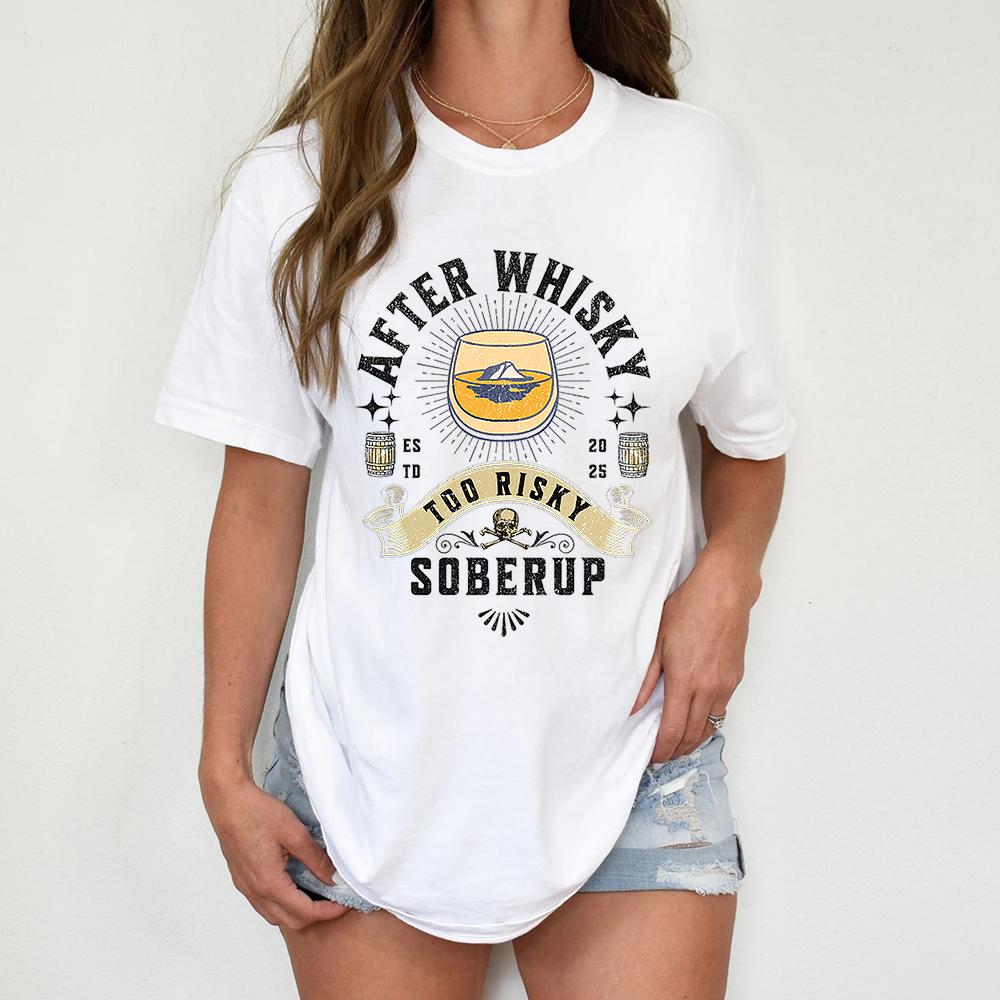 After Whisky Too Risky T-Shirt