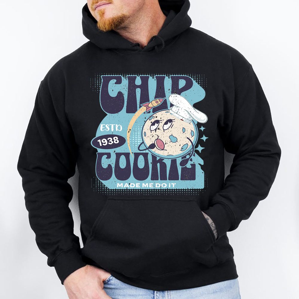 Chip Cookie Made Me Do It Hoodie