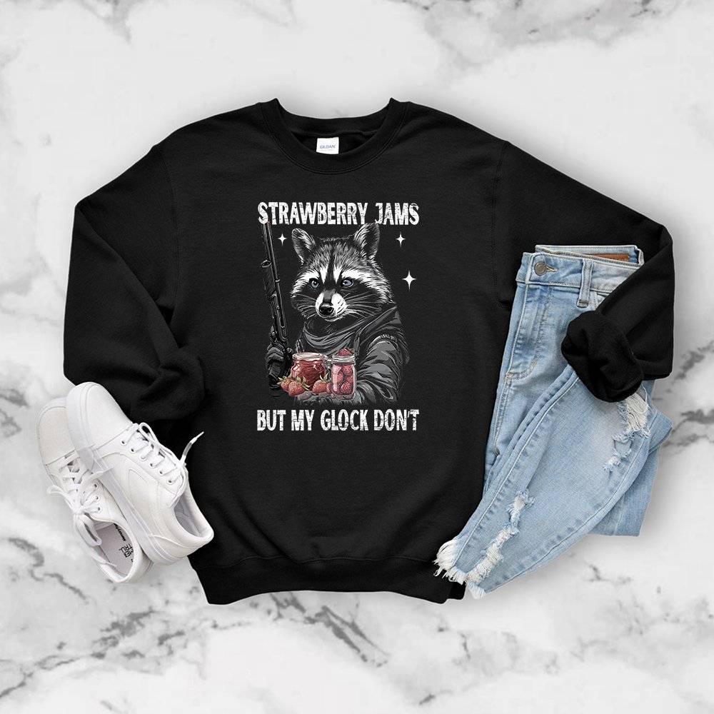 Strawberry Jams But My Glock Don't Sweatshirt