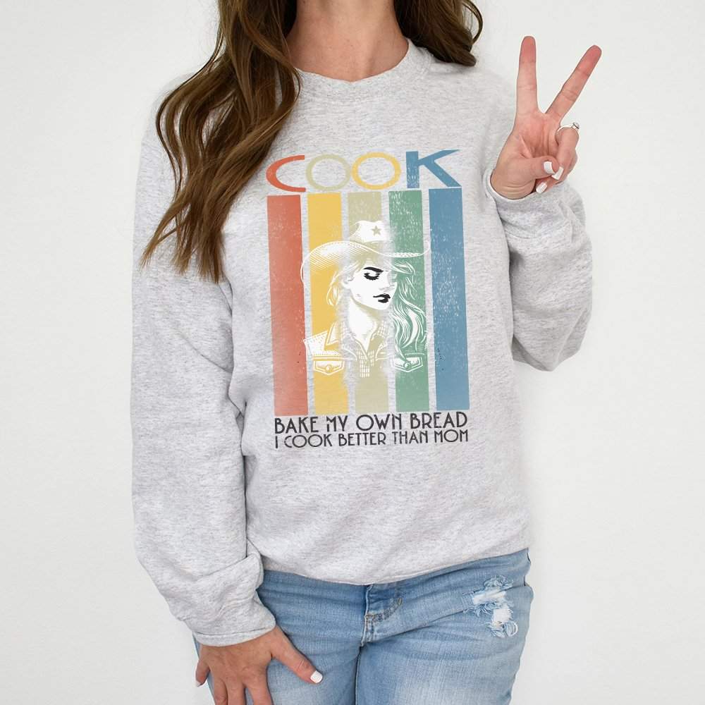 I Cook Better Than Mom Sweatshirt