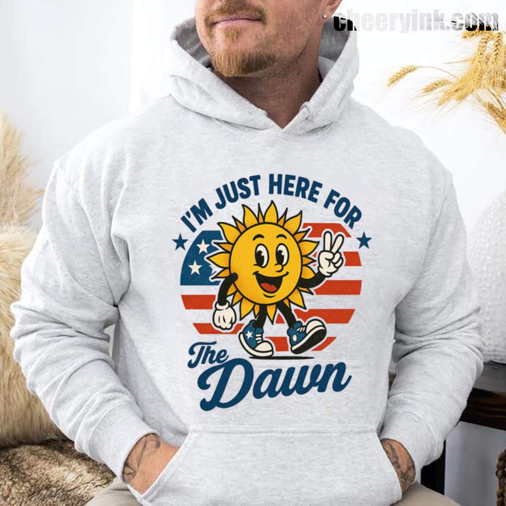I'm Just Here for the Dawn Hoodie