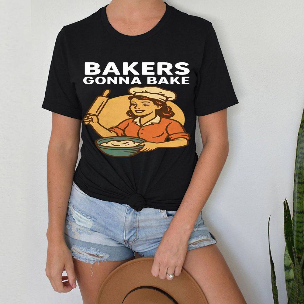 Bakers Gonna Bake T-Shirt