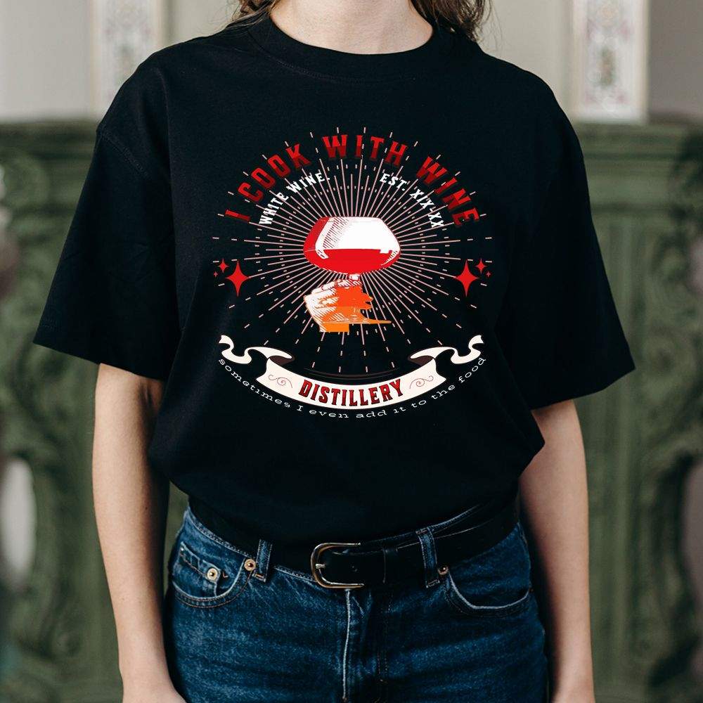 I Cook With Wine T-Shirt