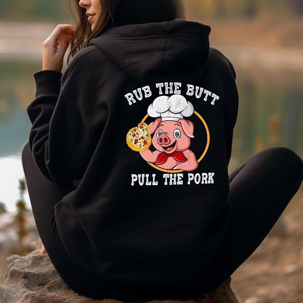 Rub the Butt Pull the Pork Hoodie