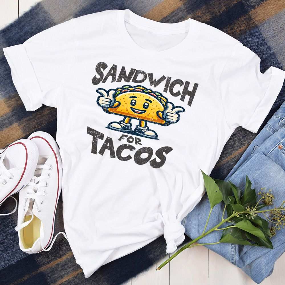 Sandwich for Tacos T-Shirt