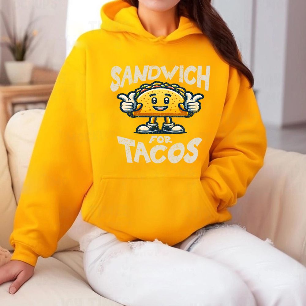 Sandwich for Tacos Hoodie