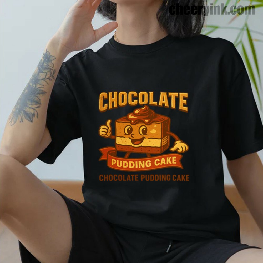 Chocolate Pudding Cake T-Shirt