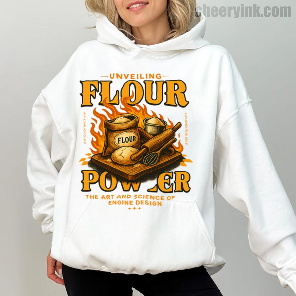 Hoodie Unveiling Flour Power 1 Hoodie