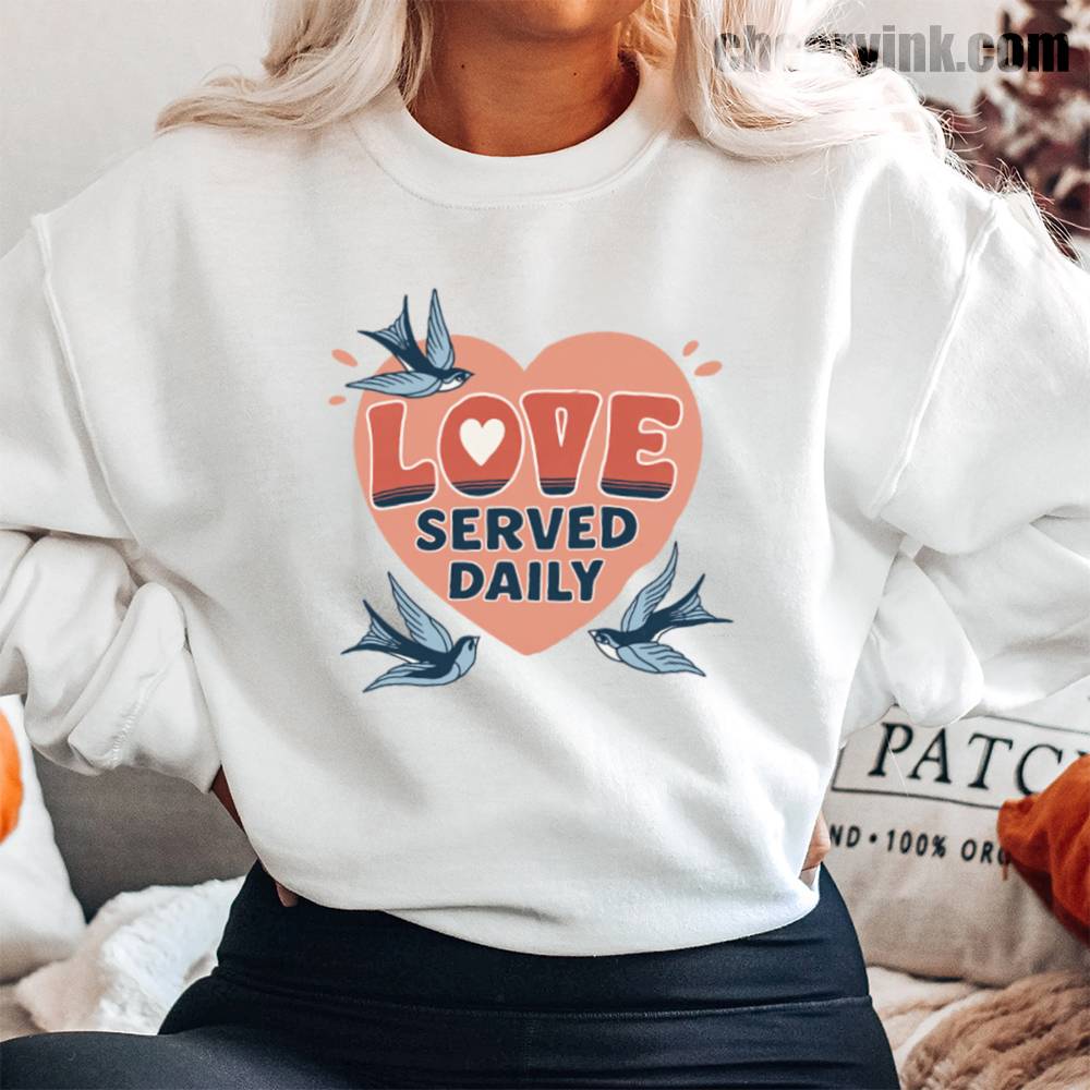 Love Served Daily Sweatshirt