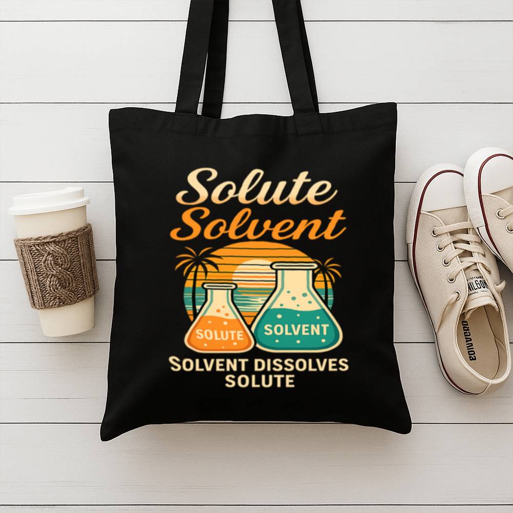 Solvent Dissolves Solute Tote Bag