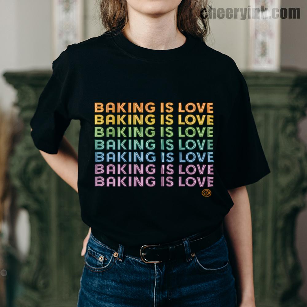 Baking Is Love T-Shirt