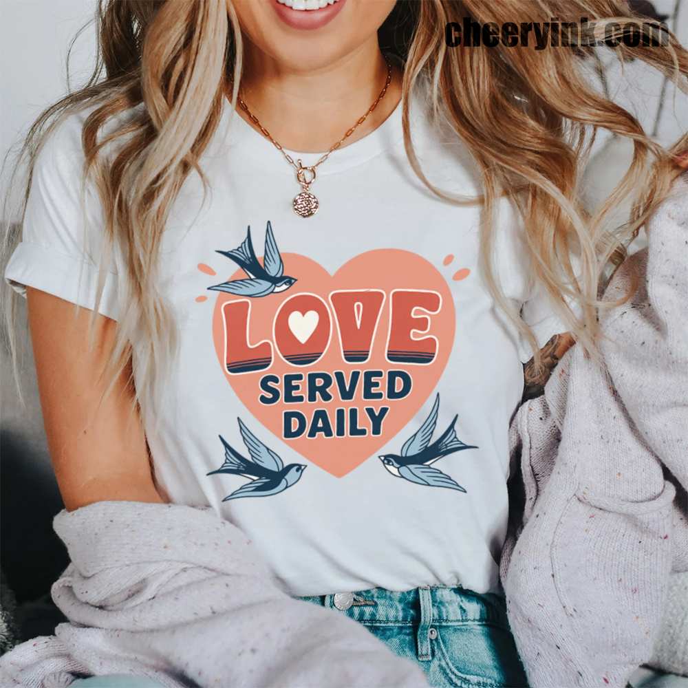 Love Served Daily T-Shirt