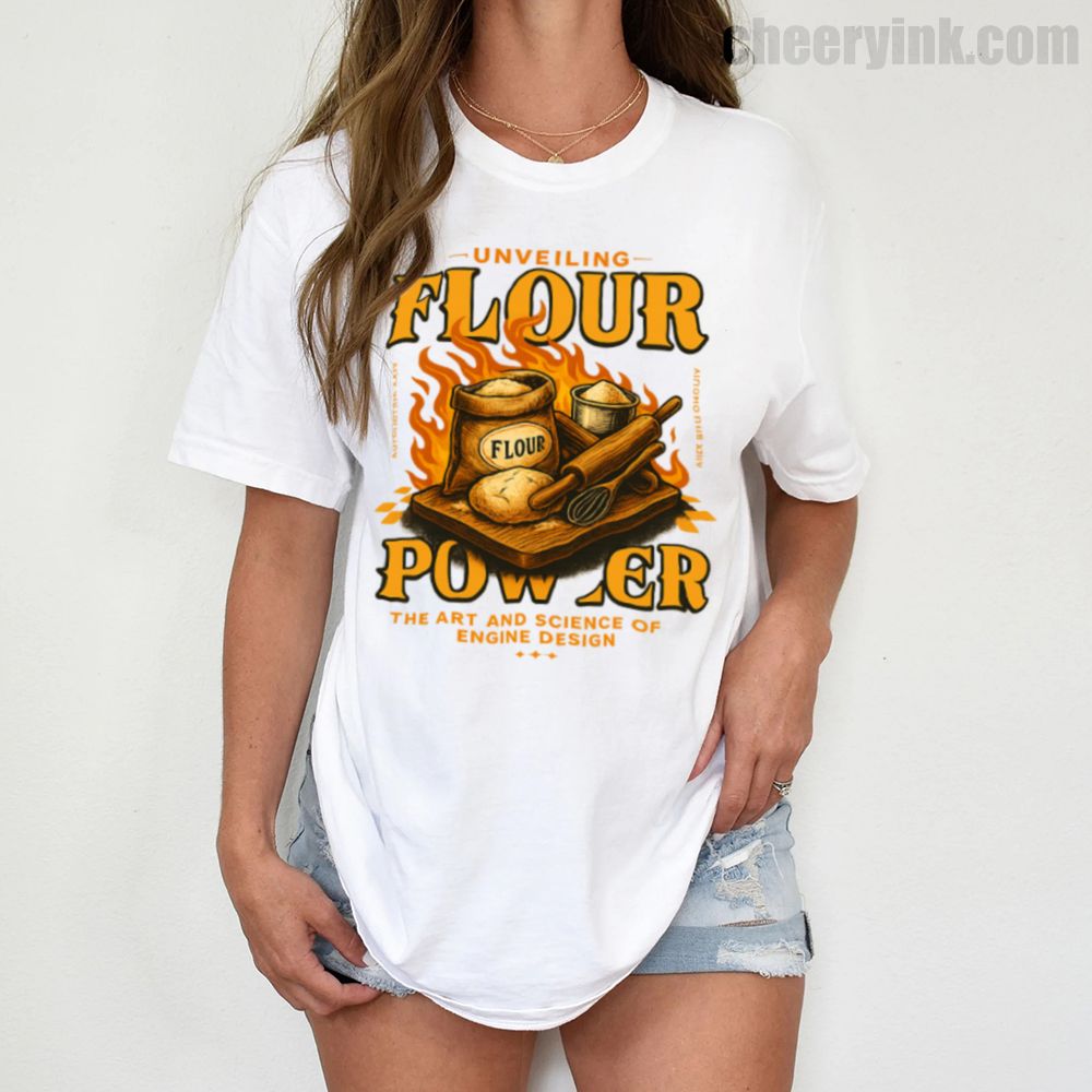 Tshirt Unveiling Flour Power 1 T Shirt