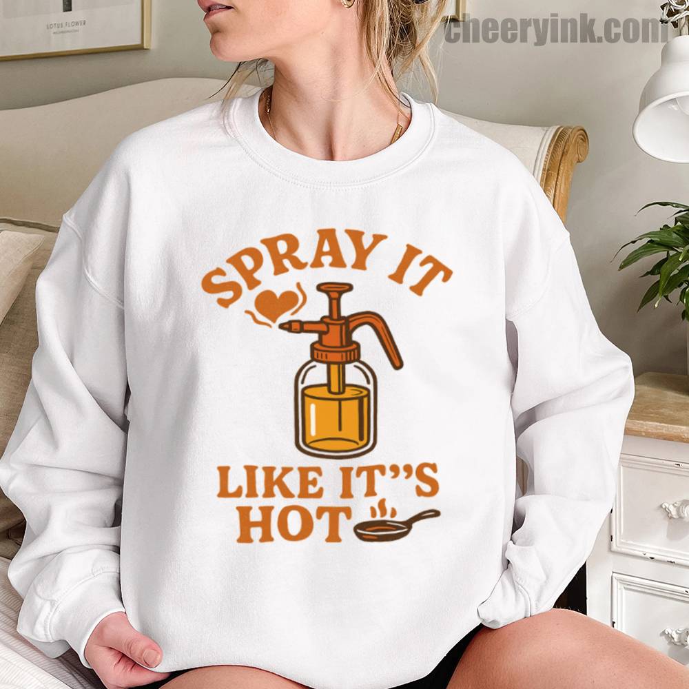Spray It Like It's Hot Sweatshirt
