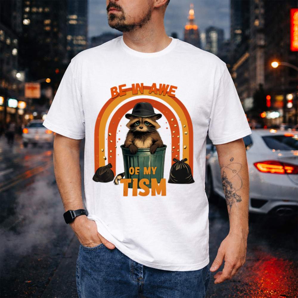 Be In Awe Of My Tism 2 56 T Shirt