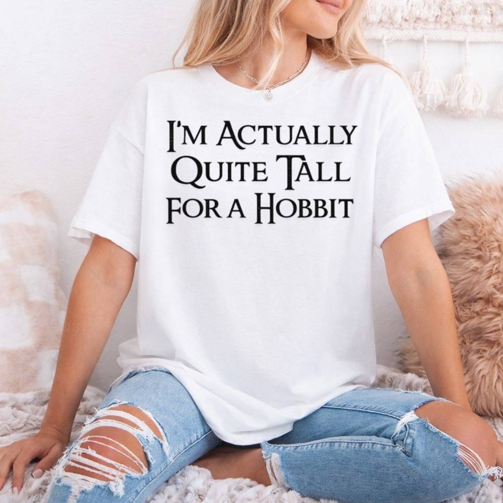 I M Actually Quite Tall For A Hobbit Black 53 T Shirt