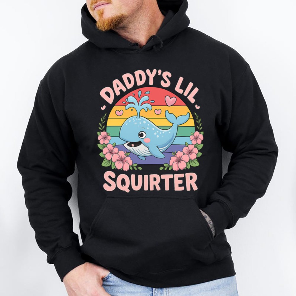 Inappropriate Funny Daddy S Lil Squirter 28 Hoodie T Shirt