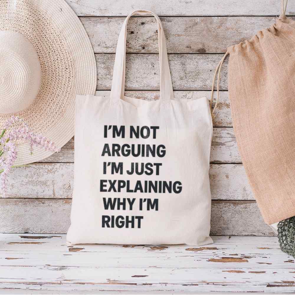 Tote I M Not Arguing 1 Natural Tote