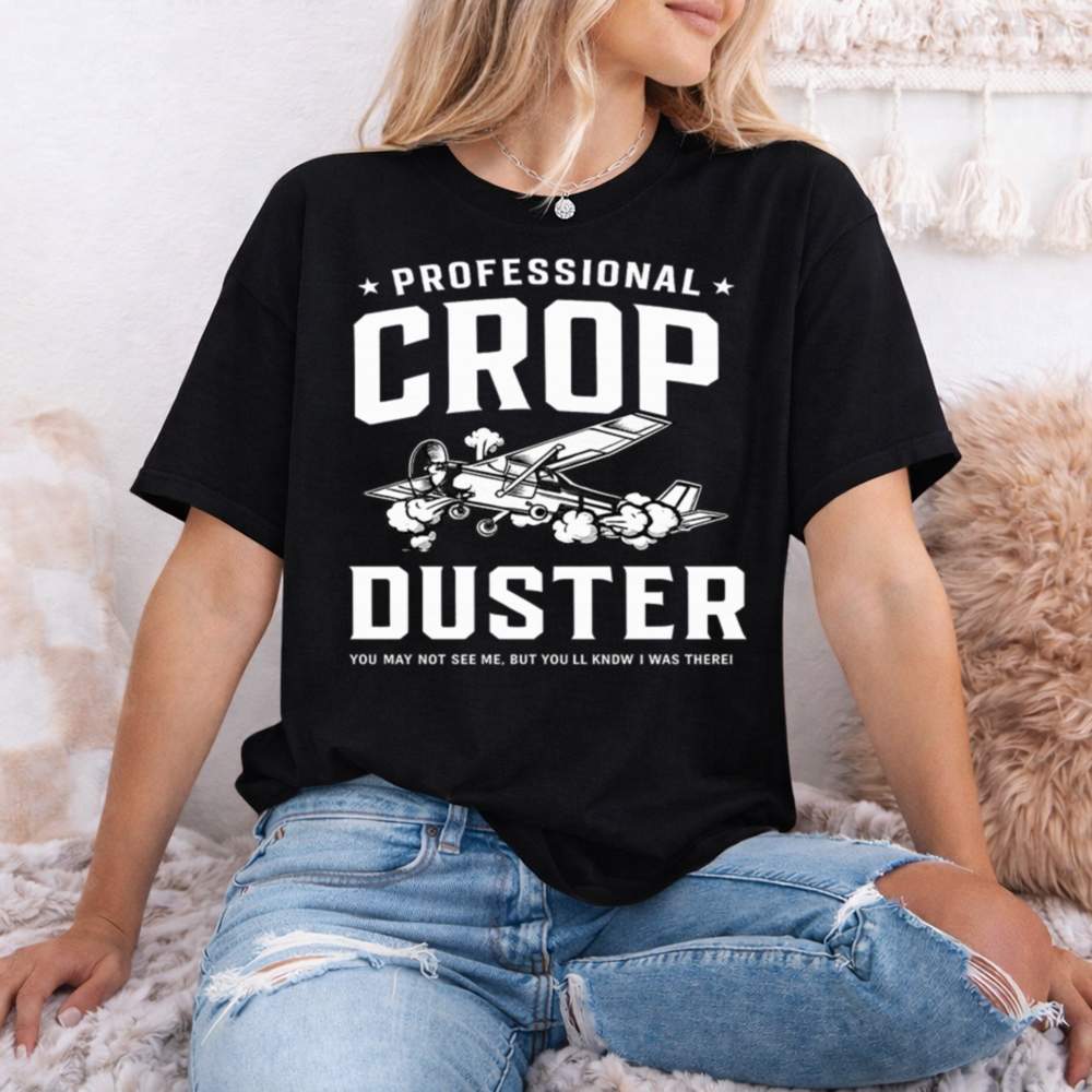 5s Crop Dusting Crop Duster Cropdusting 47 T Shirt