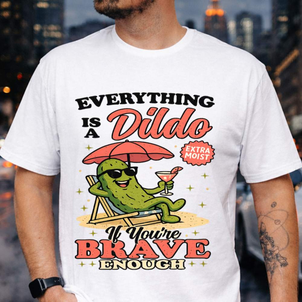 everything-is-a-dildo-funny-t-shirt