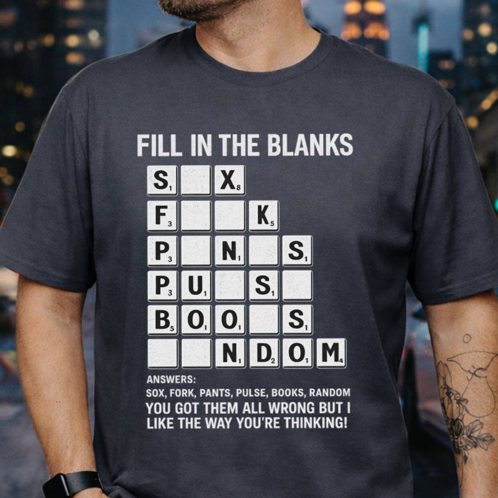 Fill in the Blanks Funny T-Shirt