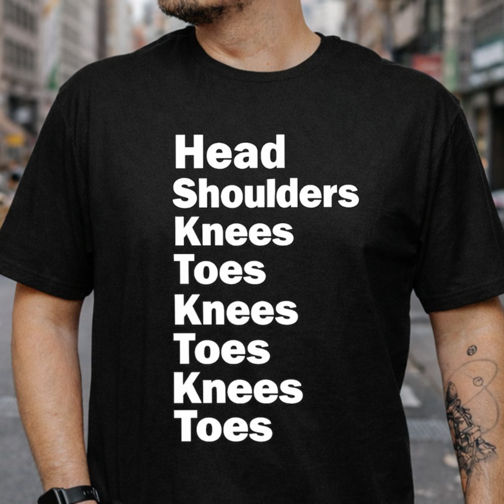 Head Shoulders Knees Toes Funny T-Shirt