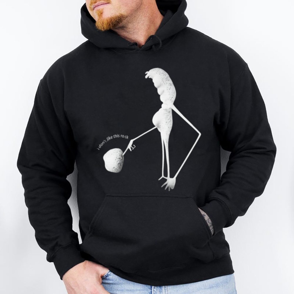 I Don T Like This Rock White 28 Hoodie T Shirt