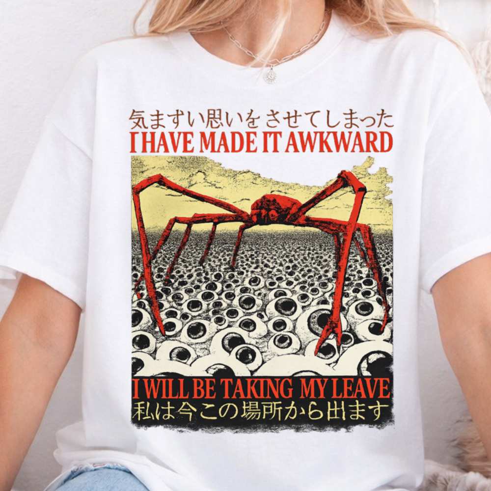 I Have Made It Awkward T-Shirt