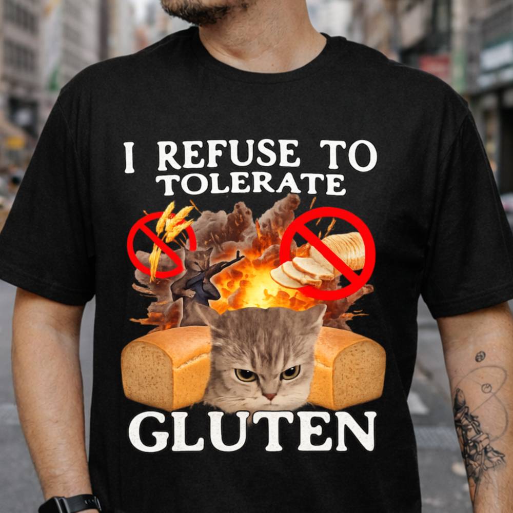 I Refuse to Tolerate Gluten T-Shirt