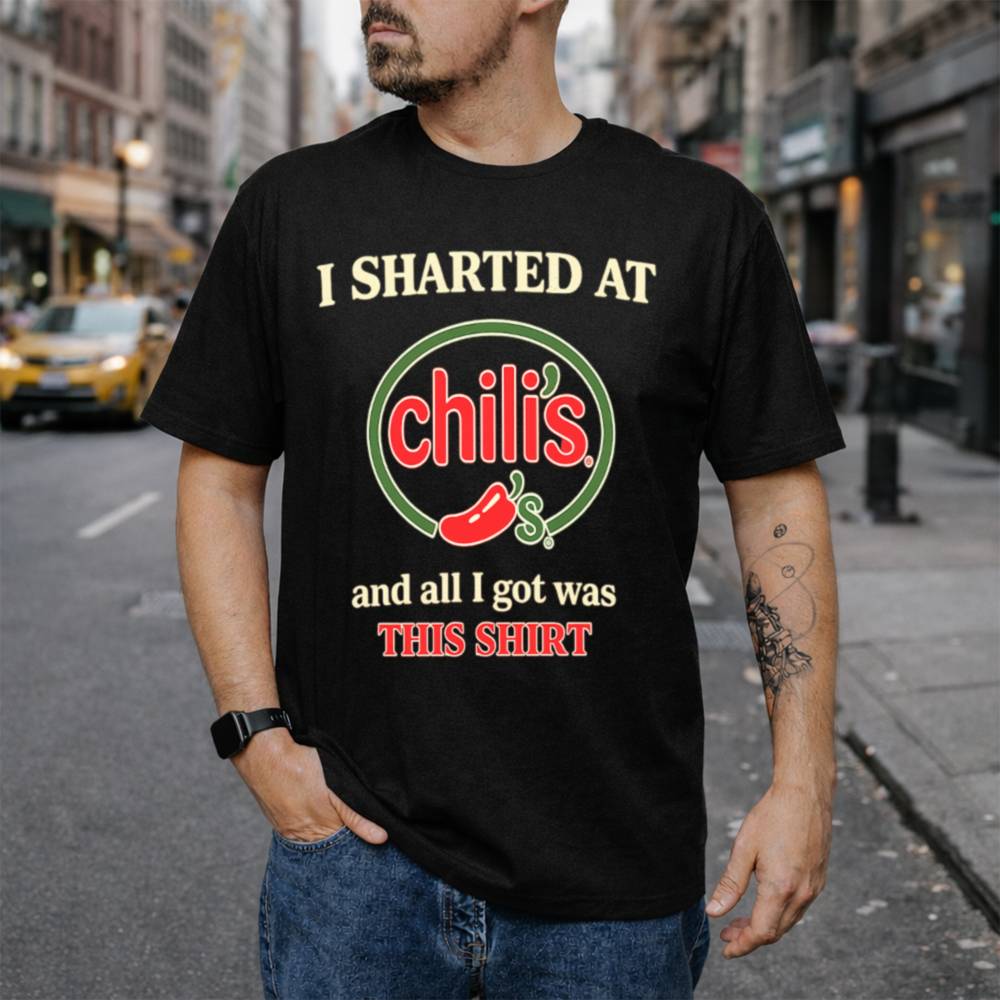 I Sharted At Chili S White Shirt 10