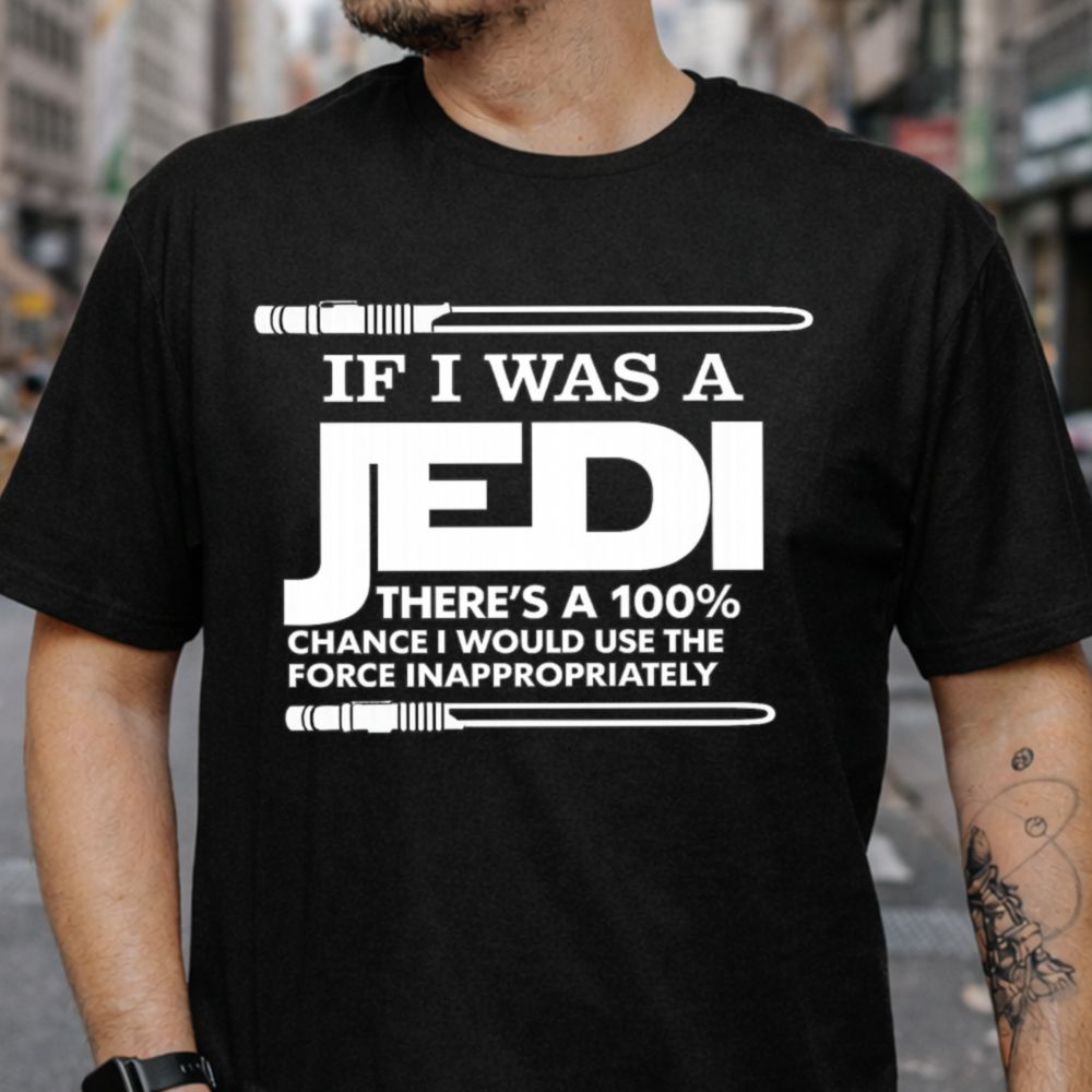 If I Was a Jedi T-Shirt