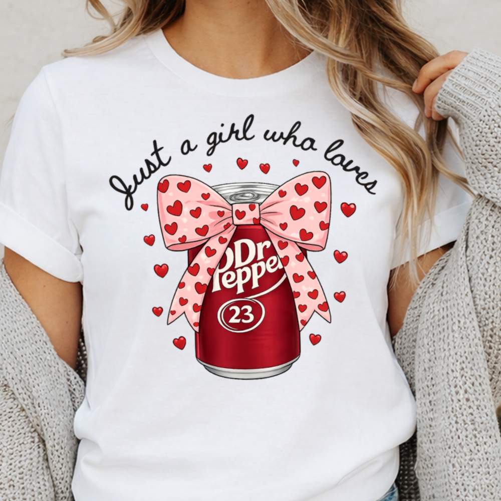 Just a Girl Who Loves Dr Pepper T-Shirt