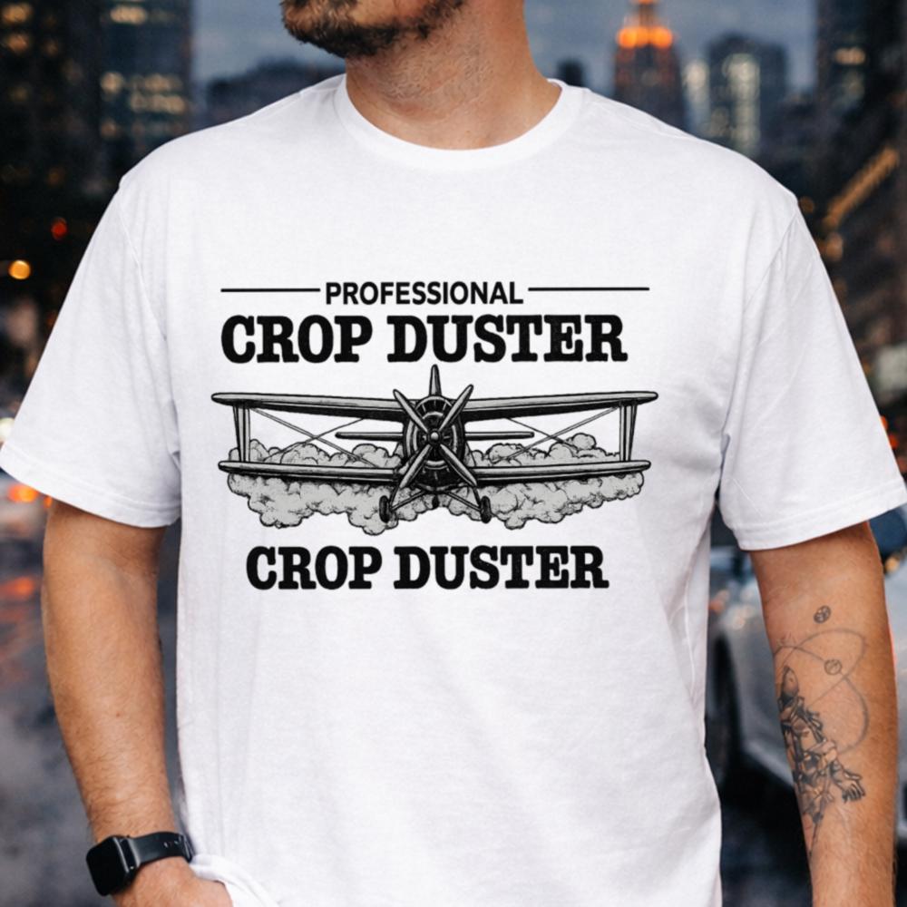 Professional Crop Duster Funny T-Shirt