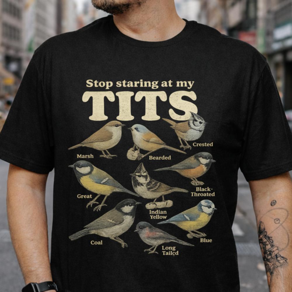 Stop Staring at My Tits Funny T-Shirt