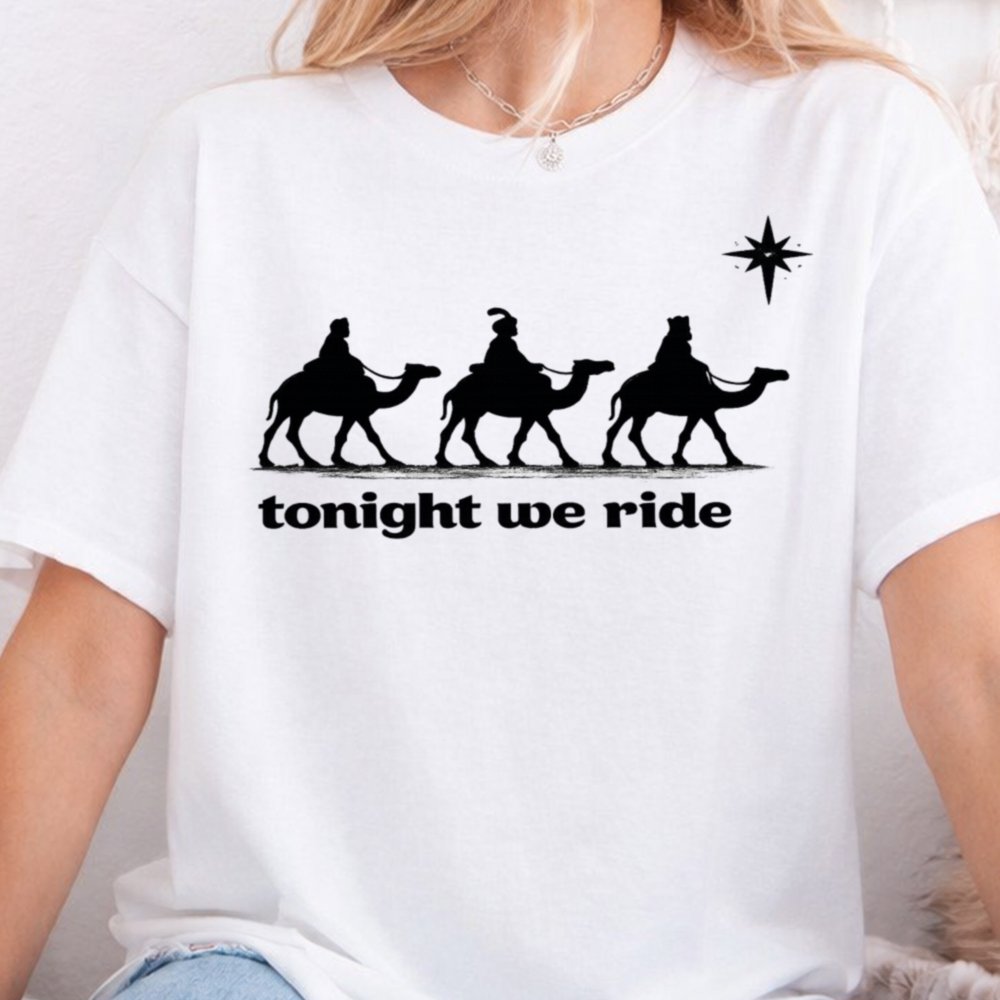 Tonight We Ride Christmas T-Shirt