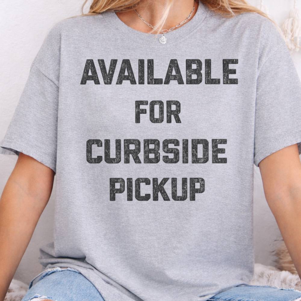 Available For Curbside Pickup Shirt 5