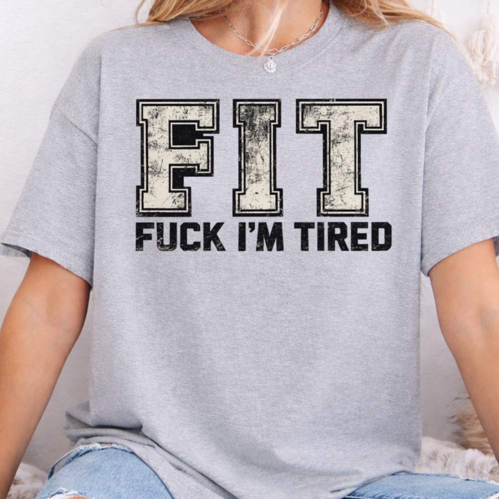Fit Fuck I M Tired Inappropriate Shirts For Introverts 5