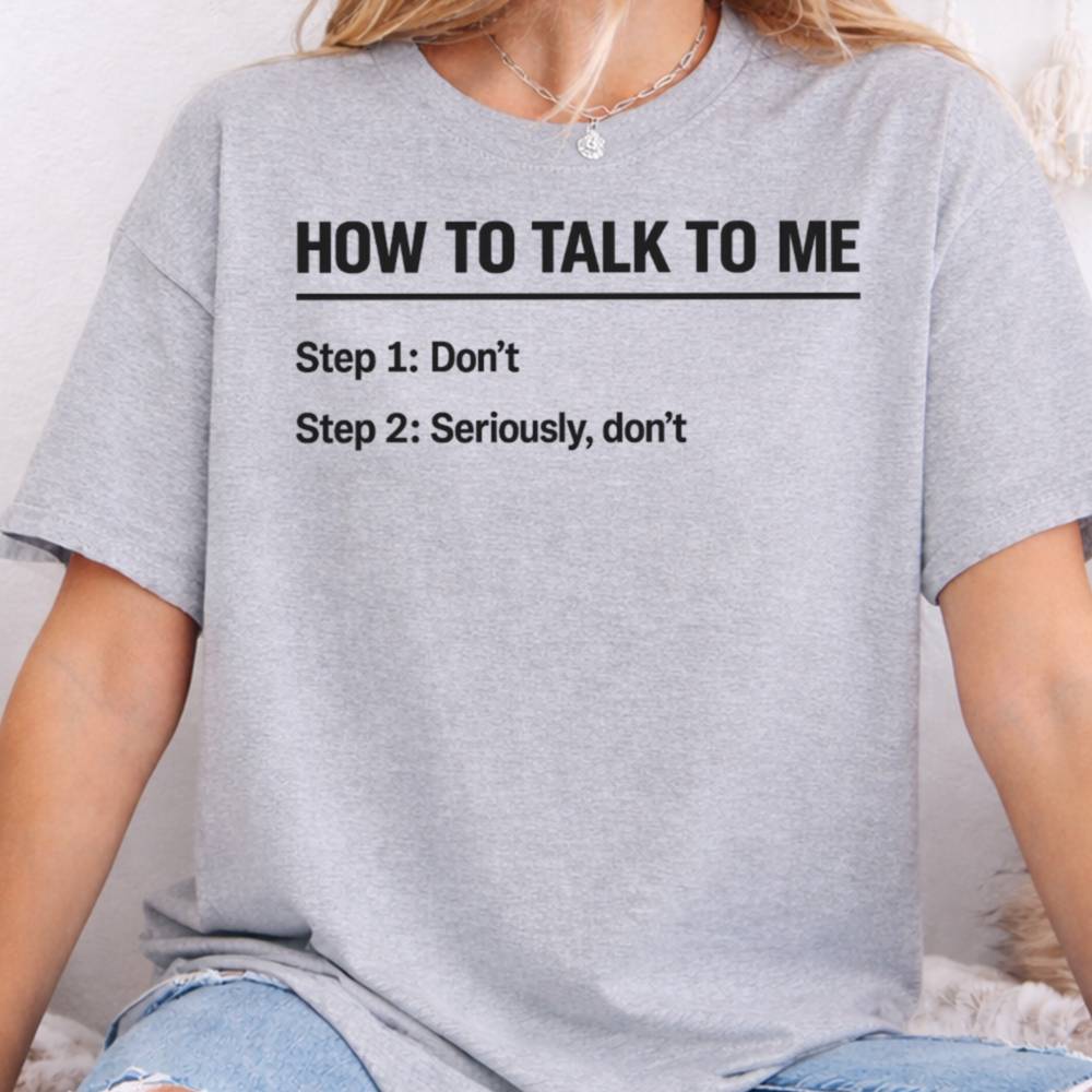 How To Talk To Me Inappropriate Shirts For Introverts 8