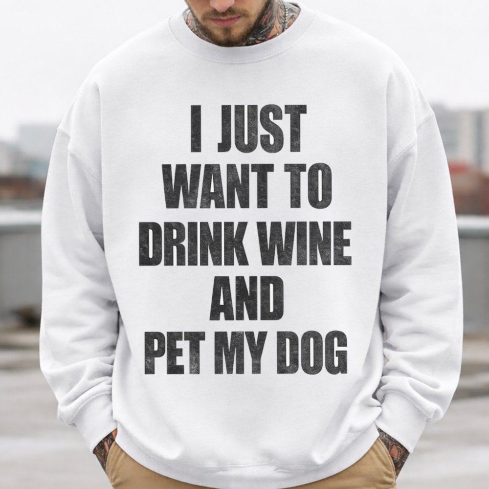 I Just Want To Drink Wine And Pet My Dog Inappropriate Shirts For Introverts 2
