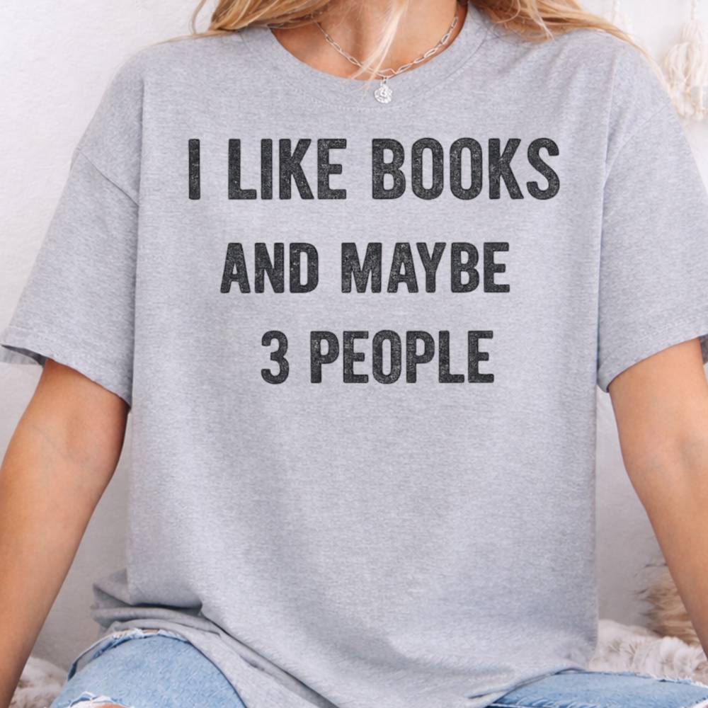 I Like Books And Maybe 3 People Shirt 5