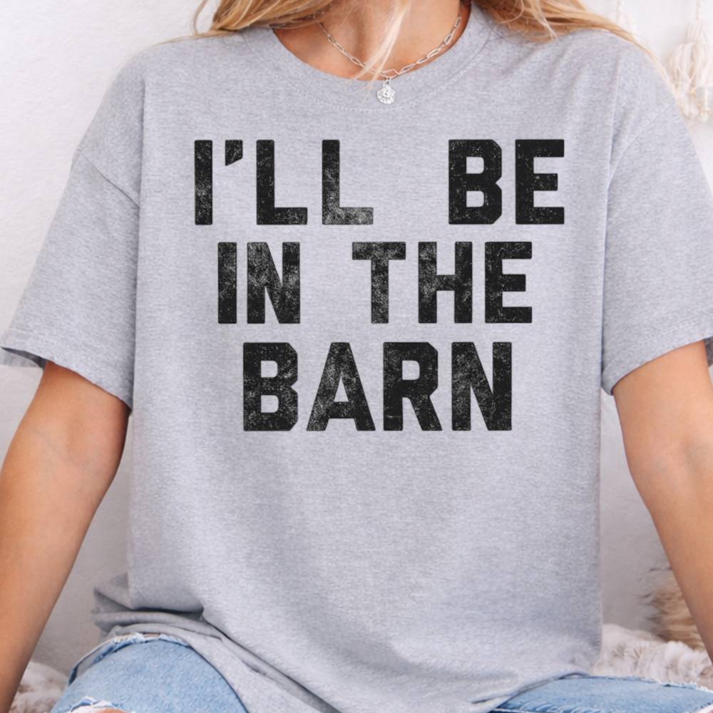 I Ll Be In The Barn Inappropriate Shirts For Introverts 5