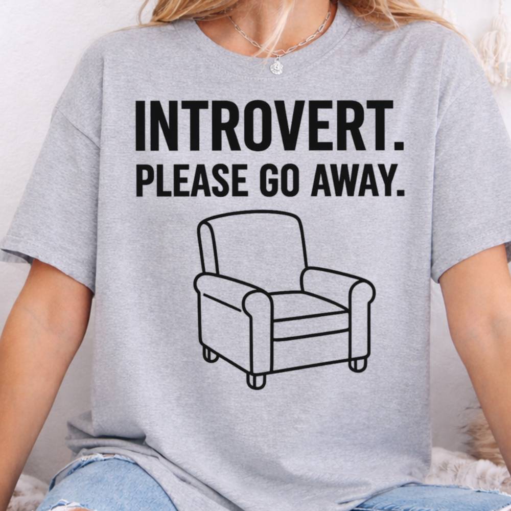 Introvert Please Go Away Inappropriate Shirts For Introverts 8