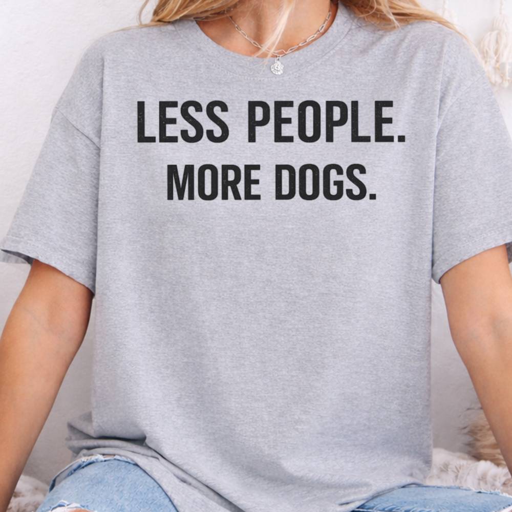 Less People More Dogs Inappropriate Shirts For Introverts 8