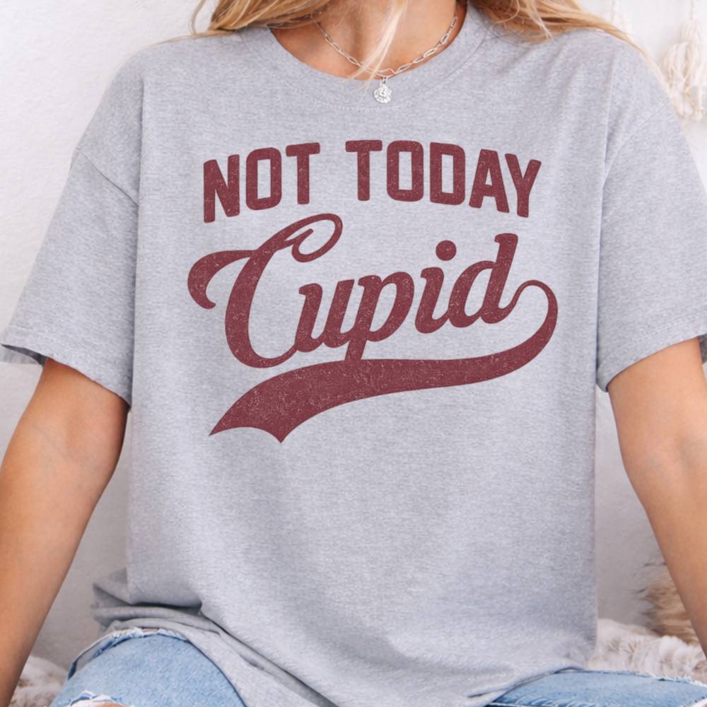 Not Today Cupid Inappropriate Shirts For Introverts 5