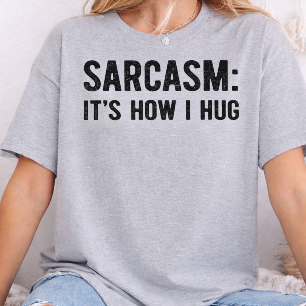 Sarcasm It S How I Hug Inappropriate Shirts For Introverts 8