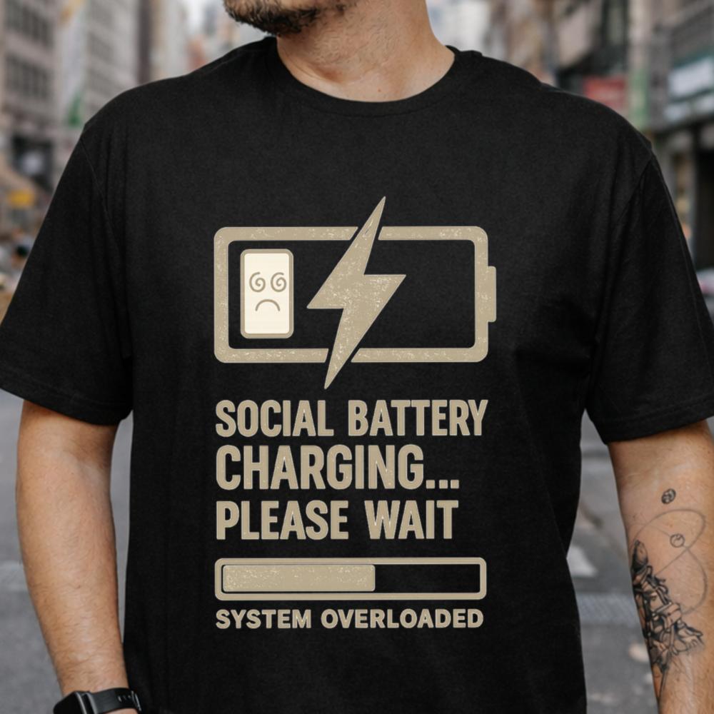 Social Battery Humor Inappropriate Shirts For Introverts 10