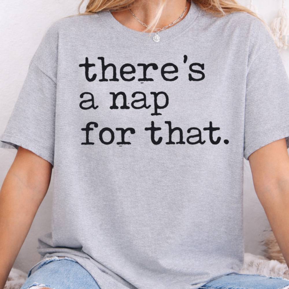 There S A Nap For That Inappropriate Shirts For Introverts 8
