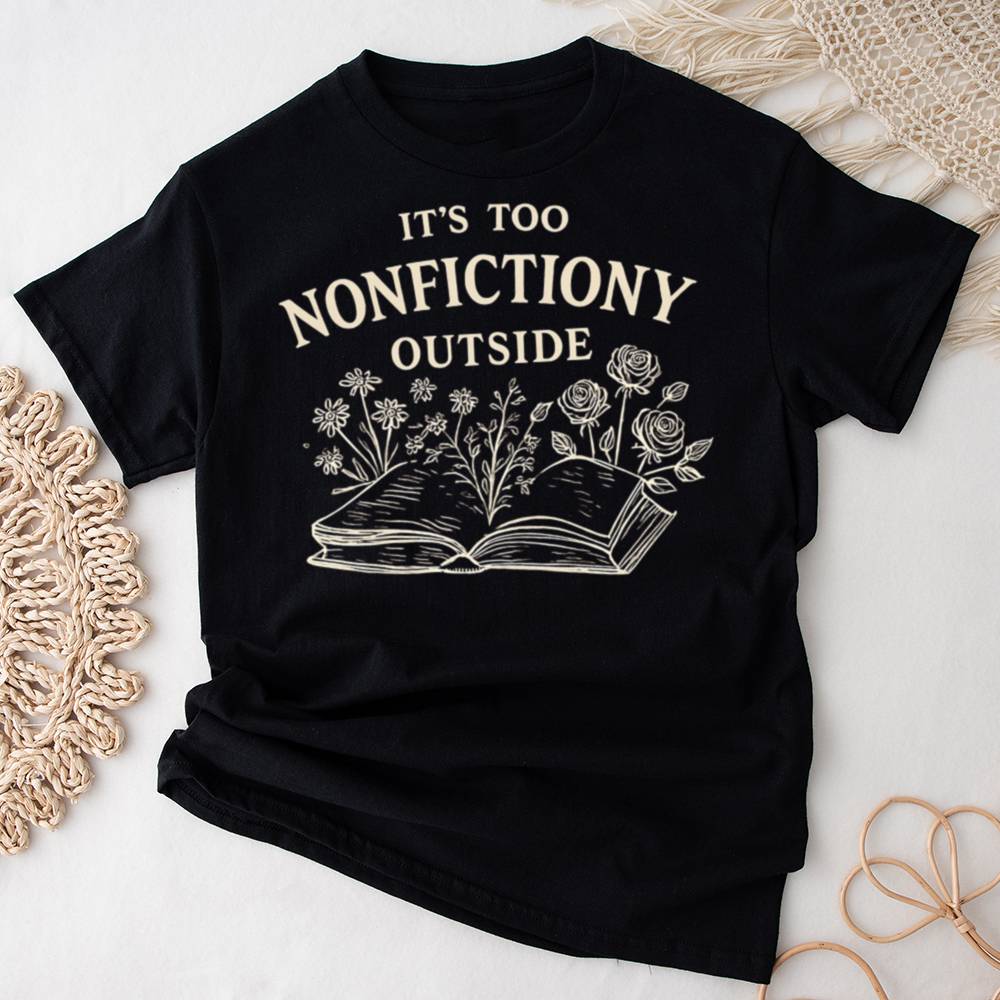 Nonfiction T Shirt Perfect For Book Lovers
