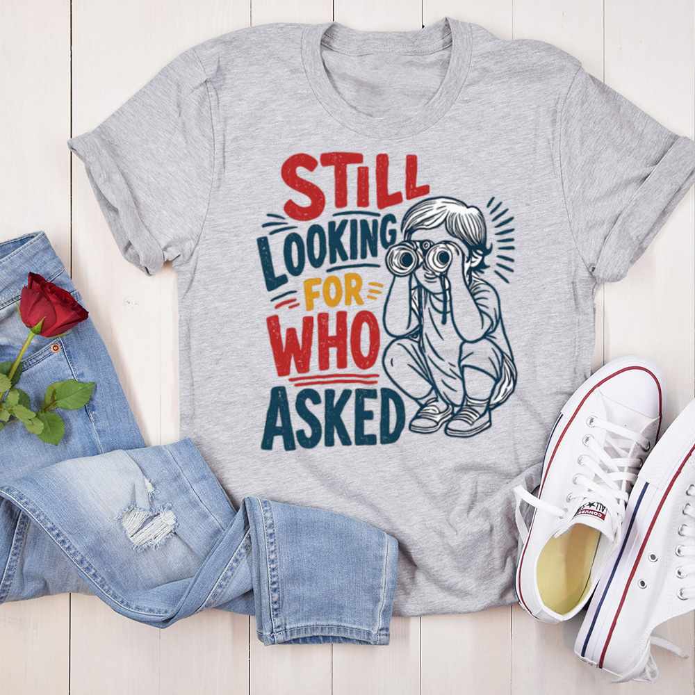Who Asked T Shirt For Dark Humor Lovers