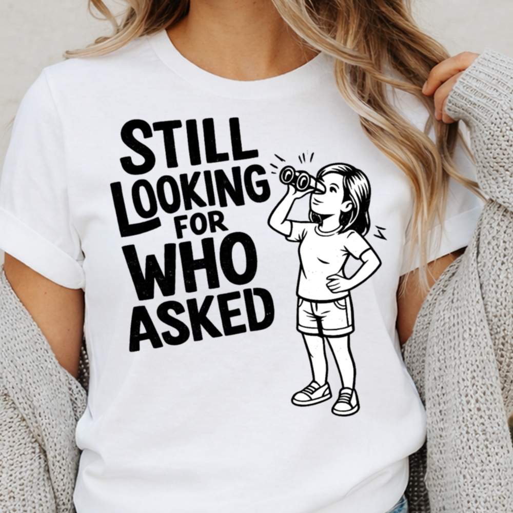 Who Asked T Shirt Perfect For Dark Humor